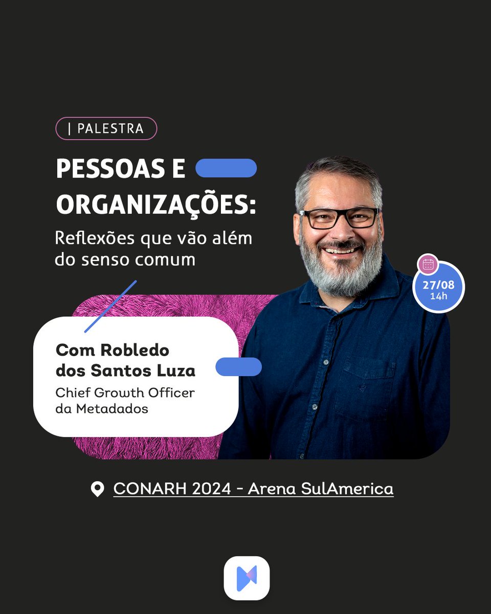 Prepare-se para uma palestra que vai desafiar seus conceitos!

No dia 27/08, às 14h, no CONARH 2024, Robledo dos Santos Luza, Chief Growth Officer da Metadados, vai explorar o tema "Pessoas e organizações: Reflexões que vão além do senso comum". 

Venha refletir e se inspirar!