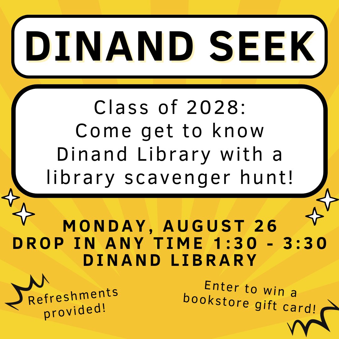 Welcome Class of 2028! Visit Dinand Library any time from 1:30-3:30 on Monday, August 26 to solve a library scavenger hunt. Learn about library resources, enjoy some cookies and drinks, and enter to win a $50 bookstore gift card!