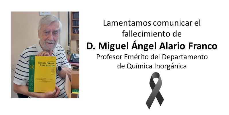 Lamentamos comunicar el fallecimiento del Profesor Miguel Ángel Alario Franco.

Nuestras condolencias a todos sus amigos y familiares.