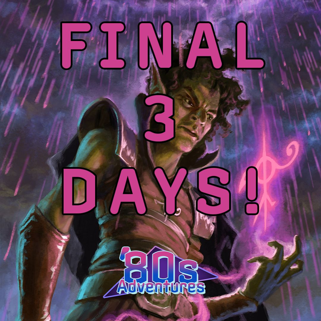 The Final Countdown Begins! We’re down to the last 3 DAYS of our '80s Adventures Kickstarter campaign! We’ve unlocked incredible stretch goals, including new subclasses, magic items, and even a pantheon of '80s-inspired gods! #DnD #Kickstarter #80sAdventures #TabletopGames