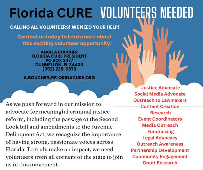 FLORIDA CURE IS SEEKING VOLUNTEERS TO HELP IN THE PASSING OF A SECOND LOOK BILL AND TO AMEND FLORIDA STATUE 921.1402 SO THAT ALL JUVENILES ARE TREATED EQUALLY.