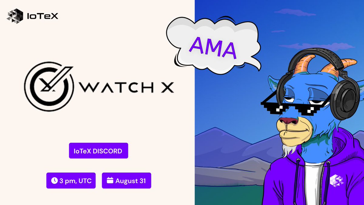 Watch X AMA happening on August 31st, 3PM UTC

Tune into the ama to secure a spot: 

Exclusive 10 WatchX Whitelist 

⌚️1 Free-Mint NFT 

➡️Follow <a href="/watchxnetwork/">WatchXNetwork</a> &amp; <a href="/iotex_io/">IoTeX</a>
➡️RT &amp; Tag 3 friends
➡️Join community: discord.gg/KCRF5sf9W7
➡️Input IoTeX address [___________]