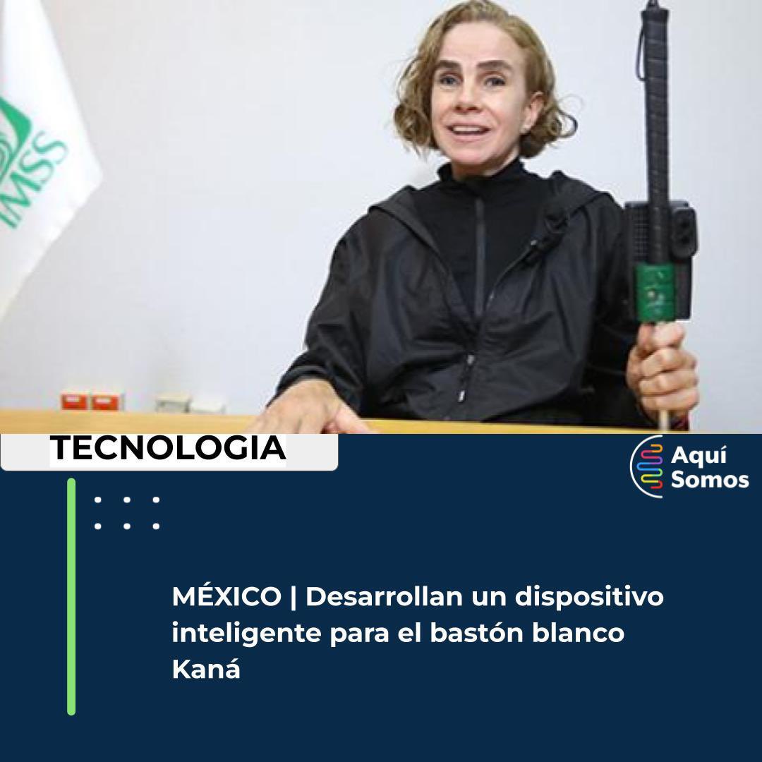 En México se desarrolló un dispositivo inteligente para bastones blancos Kana 

aquisomos.ar

#Inclusion 
#discapacidad
#Mexico
#kana