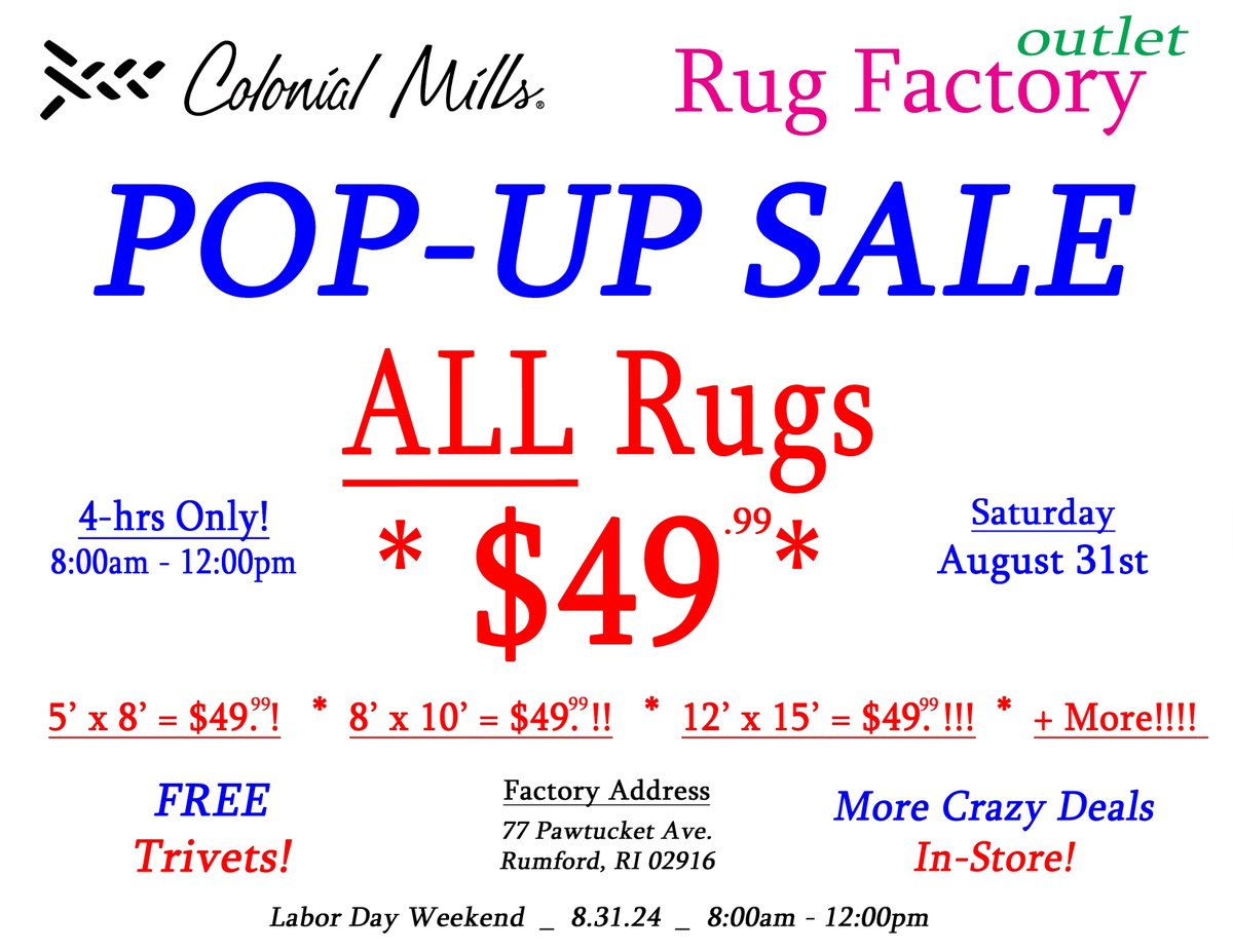 Colonial Mills Rug Factory Outlet Pop-Up Sale!
All Rugs $49.99, Free Trivets and More Crazy Deals In-Store!
1 Day Only! Saturday August 31st 8:00 AM - 12:00 PM
77 Pawtucket Ave, Rumford RI 02916

colonialmills.com/colonial-mills…

#Shopping #Sale #RhodeIsland #MadeInUSA