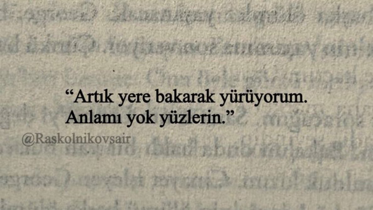 Raskolnikovsair's tweet photo. “Artık yere bakarak yürüyorum.
Anlamı yok yüzlerin.” https://t.co/RrtJjstakz