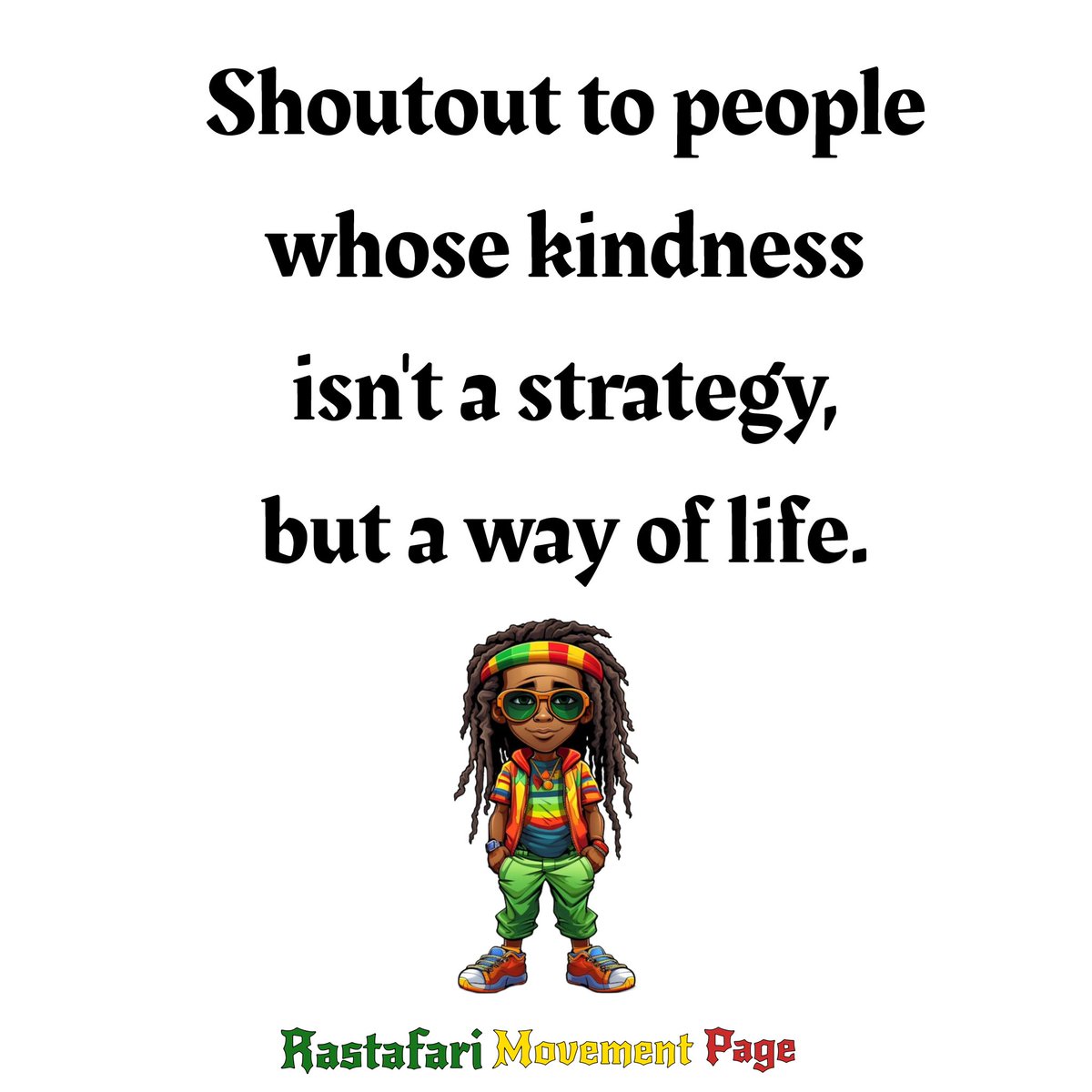 RastafariM's tweet photo. Shoutout to people whose kindness isn't a strategy, but a way of life. https://t.co/BwfCpbX2Or