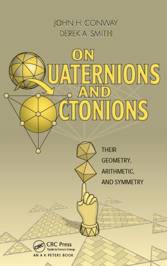 DiracGhost's tweet photo. Often neglected compared to the  Reals and Complex , the quaternions and octonion get an amazing introduction by the late and brilliant John Conway.

The authors build the system from the ground and you get a full exploration of their connection to geometry. https://t.co/CfHCvTIbtV