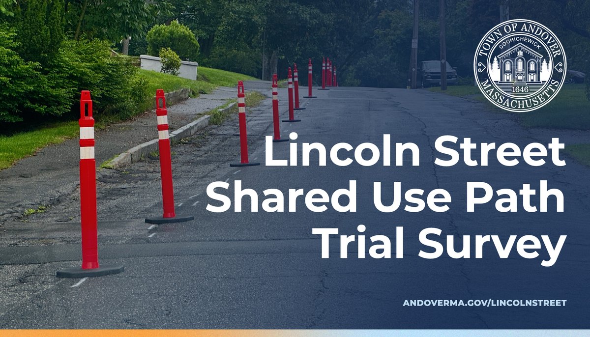 Have you traveled on Lincoln Street during the shared use path trial? Share your feedback with the Town by completing a brief online survey at: andoverma.gov/lincolnstreet

Input gathered through the survey will help inform decisions regarding a permanent project on Lincoln Street.
