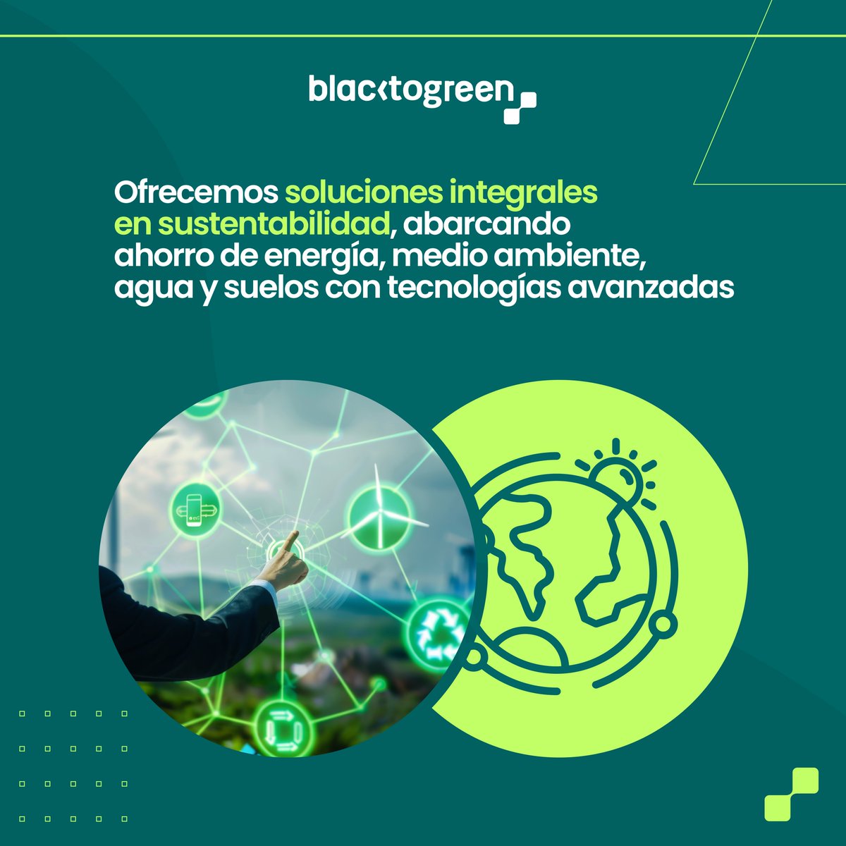 En BlacktoGreen ofrecemos soluciones integrales en sustentabilidad. Trabajamos en ahorro de energía, medio ambiente, agua y suelos, combinando tecnología avanzada y servicios técnicos para garantizar viabilidad económica y sostenibilidad.

blacktogreen.com