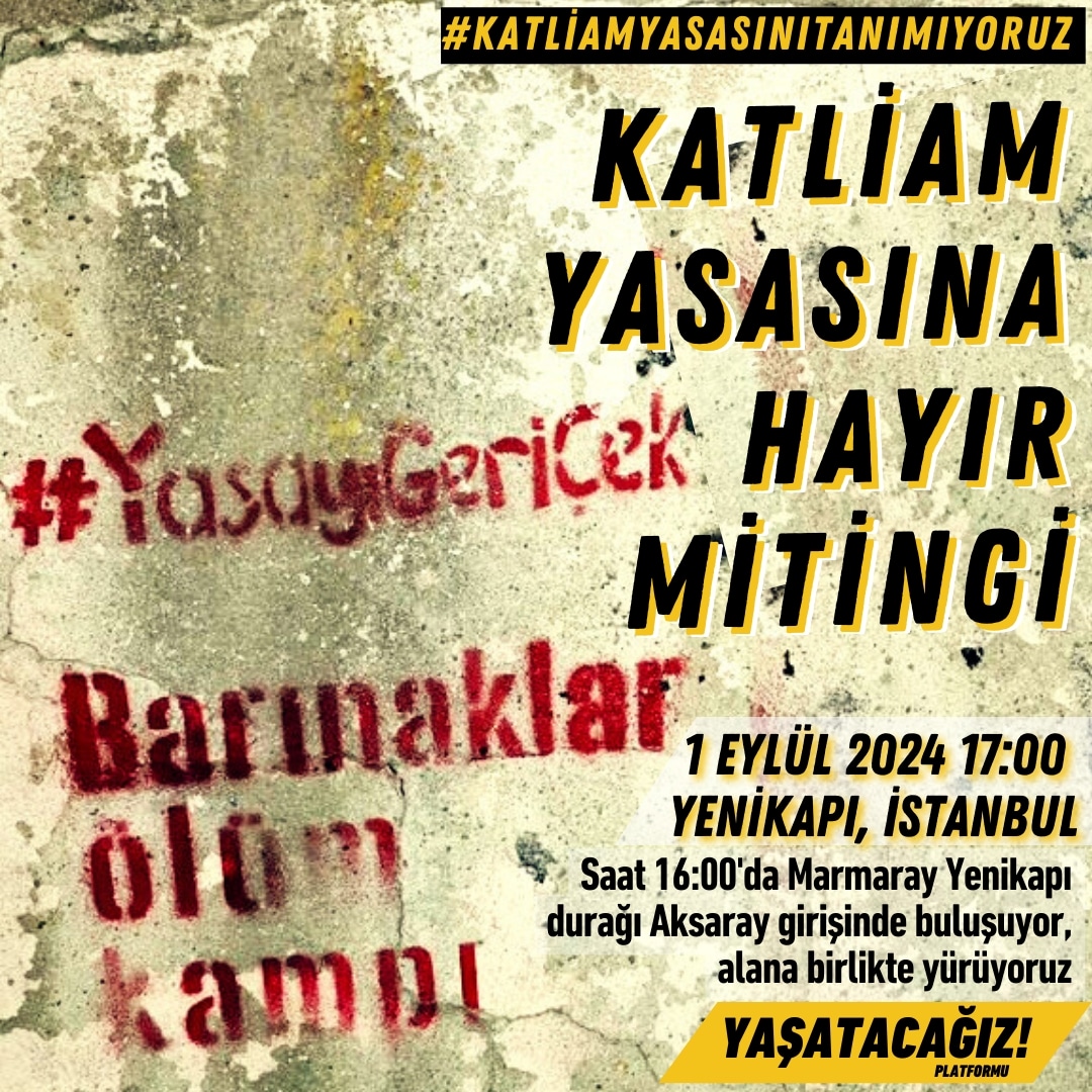 Katliam Yasasına Hayır Mitingi için 1 Eylül 16:00'da Marmaray Yenikapı durağı Aksaray girişinde buluşuyoruz!
Dövizlerimiz, pankartlarımız ve sloganlarımızla oluşturduğumuz kortejle eylem alanına yürüyoruz.
Arkadaşını, akrabanı, dövizini, düdüğünü, sloganını al gel!

#yaşatacağız
