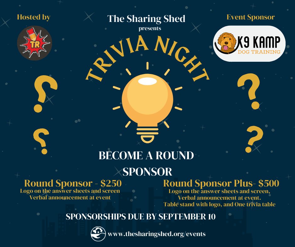 We are looking for businesses and organizations who would like to partner with The Sharing Shed by becoming a round sponsor for our upcoming trivia night.  To find more information and to register visit thesharingshed.org/events.