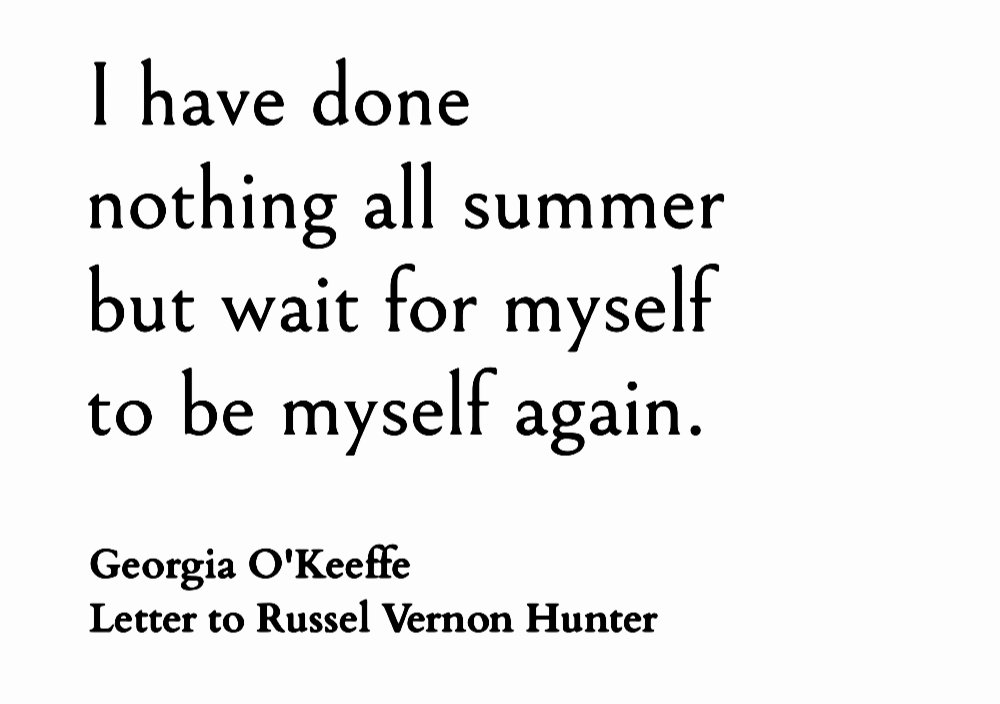 ― Georgia O'Keeffe