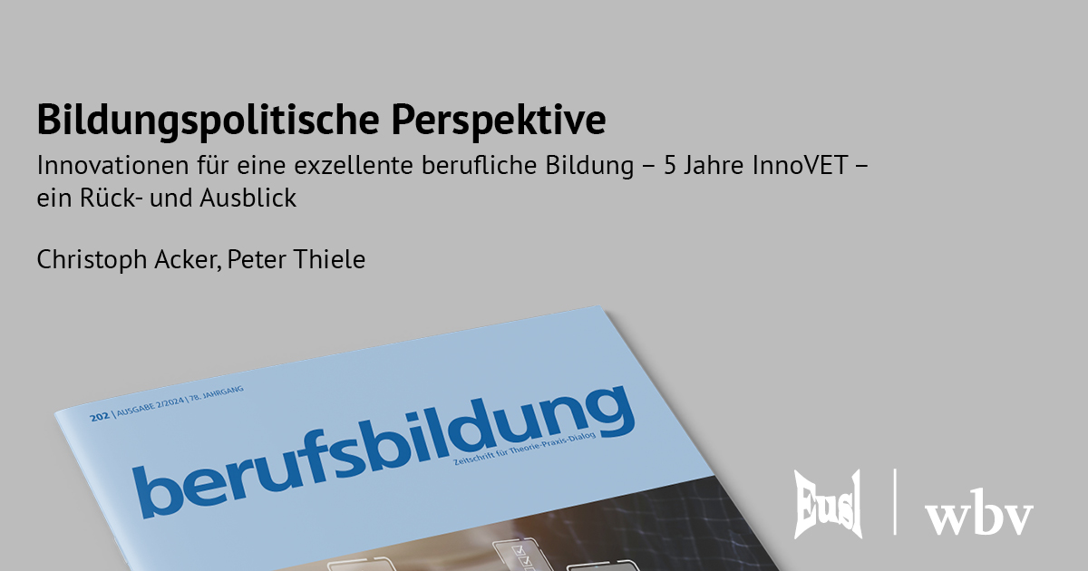 Innovationen für exzellente berufliche Bildung – 5 Jahre #InnoVET: Rück- und Ausblick auf ein großes Bildungsprojekt von Christoph Acker/Peter Thiele (@bmbf_Bund) in #berufsbildung 2/204 

#OpenAcess lesen 👉u.wbv.de/bb2402w2so

 @vet_repository <a href="/bwpat/">bwp@</a> @bibb_de @euslverlag