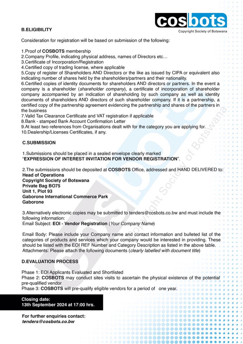 Expression of Interest must be delivered by hand at COSBOTS offices located at Plot 93, Unit 1, Gaborone International Commerce Park or sent by email to: tenders@cosbots.co.bw

Deadline: 13th September 2024 by 1700hours.

#COSBOTS
#WeEmpowerCreativity