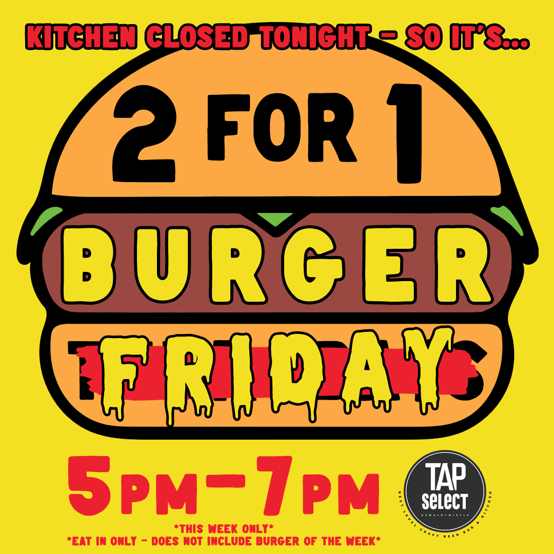 TapSelectBar's tweet image. Kitchen is closed tonight - which means no Burger Thursday 😭 HOWEVER - we don't want to let you down like that, so, for one week only, our 2-for-1 burger offer is moving to Friday!

5pm-7pm - eat in only - does not include Burger of the Week 

Come get fed (tomorrow)!