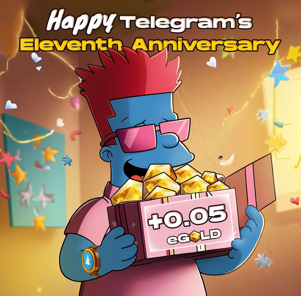 🔥 Happy Telegram's Eleventh Anniversary! 

🎁The Miners deserve a special gift 🥰

🫶+0.05 eGOLD for all our miners

😘End time at 23:00 UTC 16/08

👍Open your eGOLD miniapp and claim rewards