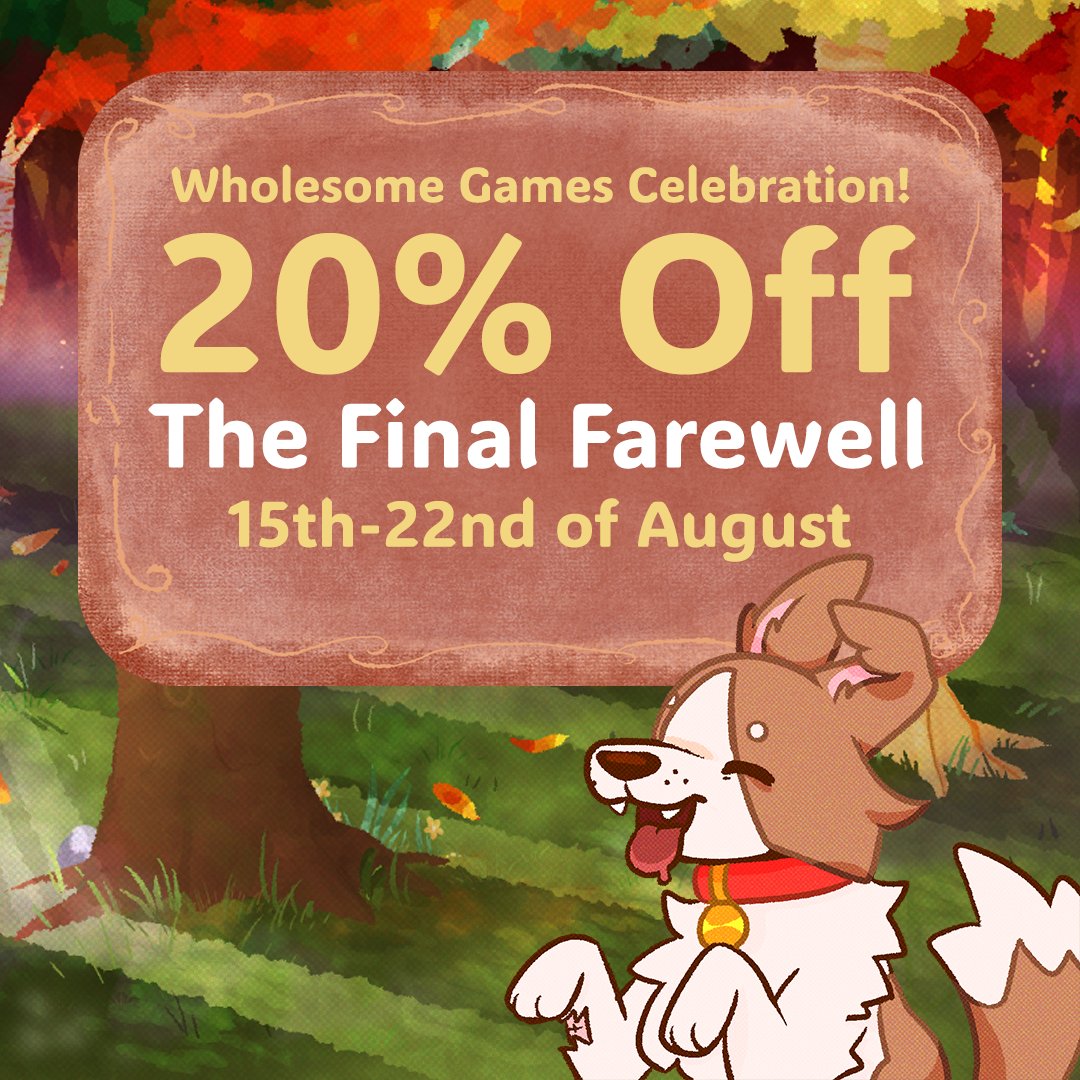 ✨Studio Witchstar ✨ (@studiowitchstar) on Twitter photo The Wholesome Games Celebration has officially begun! 🥰
Get The Final Farewell for 20% off until 6pm (BST) on 22nd of August! 👻
store.steampowered.com/app/2803140/Th…
Check out all the participating games at the link below: store.steampowered.com/sale/wholesome…
#wholesomegames #indiegames #cozygames The Wholesome Games Celebration has officially begun! 🥰
Get The Final Farewell for 20% off until 6pm (BST) on 22nd of August! 👻
store.steampowered.com/app/2803140/Th…
Check out all the participating games at the link below: store.steampowered.com/sale/wholesome…
#wholesomegames #indiegames #cozygames