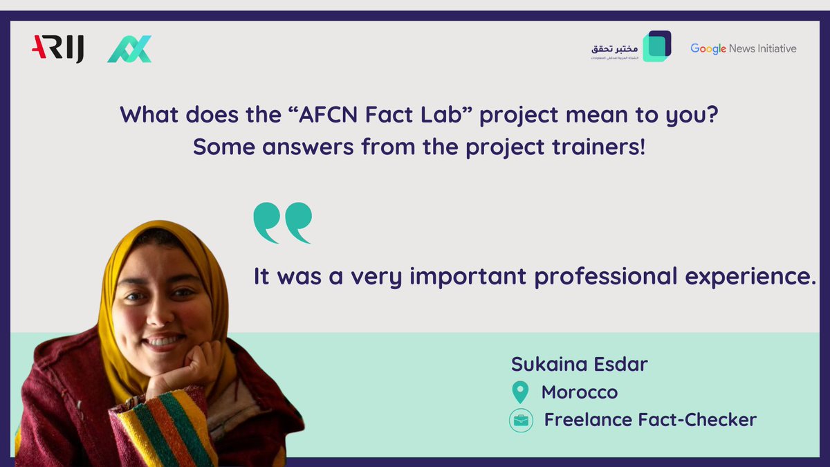 ArabFCNetwork's tweet photo. What does the #AFCNFactLab project mean to you?
Some answers from the project trainers!
👥Sukaina Esdar
📍Morocco
🟢 Freelance fact-checker
@SoukainaEsdar https://t.co/E9rFtGK3Yx
