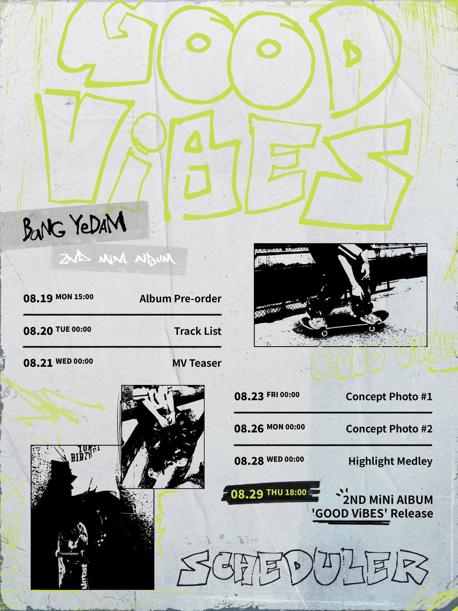 BANG YEDAM
2ND MiNi AlBUM
𝙂𝙊𝙊𝘿 𝙑𝙞𝘽𝙀𝙎

SCHEDULER

RELEASE
2024.08.29 6PM (KST)

#방예담 #BANGYEDAM
#BANGYEDAM_GOODViBES
#GOODViBES