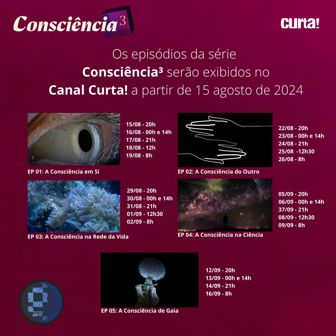 Os episódios da série Consciência³ serão exibidos mais uma vez na programação do Canal CURTA! a partir de hoje, 15 de agosto de 2024.
Consciência³ é uma série de impacto de cinco episódios em que pensadoras e pensadores refletem sobre o fenômeno universal da consciência.