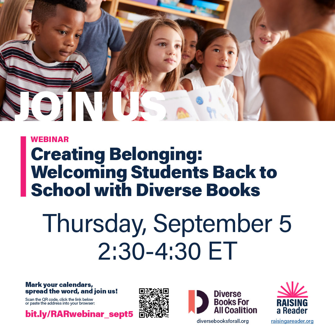 Raising a Reader (@rarnational) on Twitter photo Mark your calendars and join us!
Webinar 5: Creating Belonging: Welcoming Students Back to School with Diverse Books
Date: Thursday, September 5th
Time: 11:30 AM - 1:30 PM PST | 2:30 - 4:30 PM EST
Register NOW: ow.ly/Xc6Q50SRlh7
<a href="/diversebks4all/">Diverse Books for All Coalition</a> #DiverseBooks Mark your calendars and join us!
Webinar 5: Creating Belonging: Welcoming Students Back to School with Diverse Books
Date: Thursday, September 5th
Time: 11:30 AM - 1:30 PM PST | 2:30 - 4:30 PM EST
Register NOW: ow.ly/Xc6Q50SRlh7
<a href="/diversebks4all/">Diverse Books for All Coalition</a> #DiverseBooks
