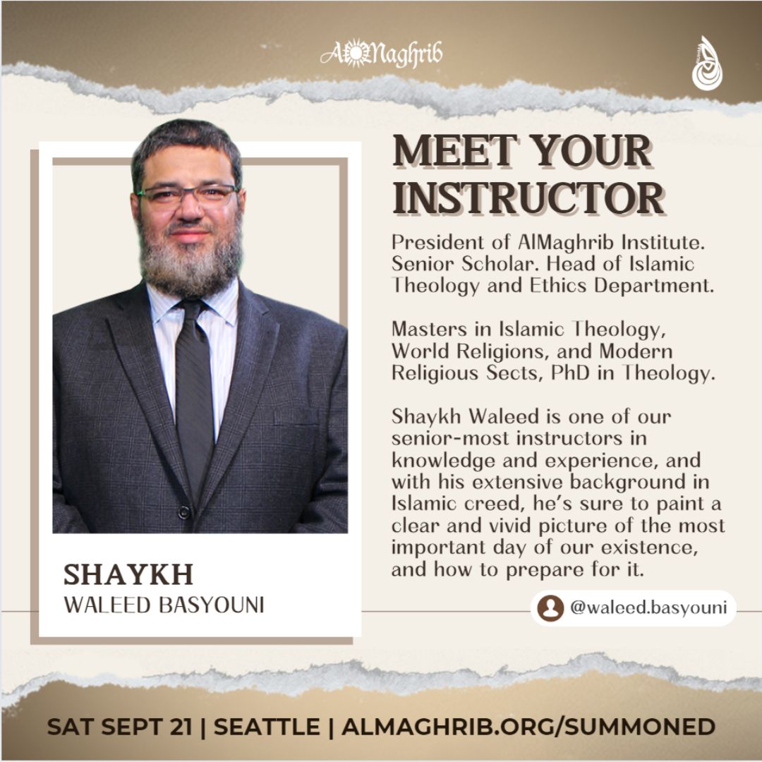 AlmaghribSEA's tweet photo. Meet your instructor for Summoned 🌟. Shaykh Waleed Basyouni, a scholar with a PhD in Theology, will guide you through Yawm Al-Qiyāmah. Join us in Seattle on Sep 21st. Register now! 🕌✨ #Summoned #ShaykhWaleedBasyouni #YawmAlQiyamah #SeattleEvents https://t.co/0Nmke53yjH