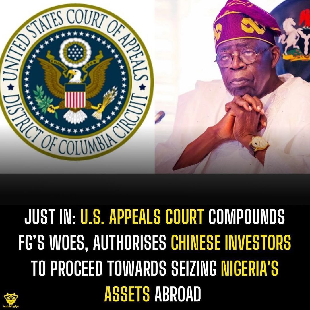 instablog9ja's tweet photo. An appellate court in the United States has rejected Nigeria’s sovereign immunity and authorised a Chinese consortium to proceed with its efforts to confiscate Nigeria’s assets abroad, aggravating a cri§is that President Bola Tinubu has been trying to manage in Europe and prevent from spilling to other jurisdictions.

The decision on August 9, 2024, came after judges at the U.S. Court of Appeals for the District of Columbia in Washington found that Nigeria had gr¥esomely violated both fundamental and commercial rights of executives at a Chinese firm that had entered into a trade zone agreement with Nigeria.

The Chinese workers of Zhongshan had approached the U.S. judicial system to retrieve an outstanding arbitration award for breach of contract after initially winning their case in the United Kingdom in 2021

The Chinese expatriates were awarded $55.6 million in compensation from Nigeria and $75,000 in moral damages, alongside interest and legal and arbitration fees, court filings said.