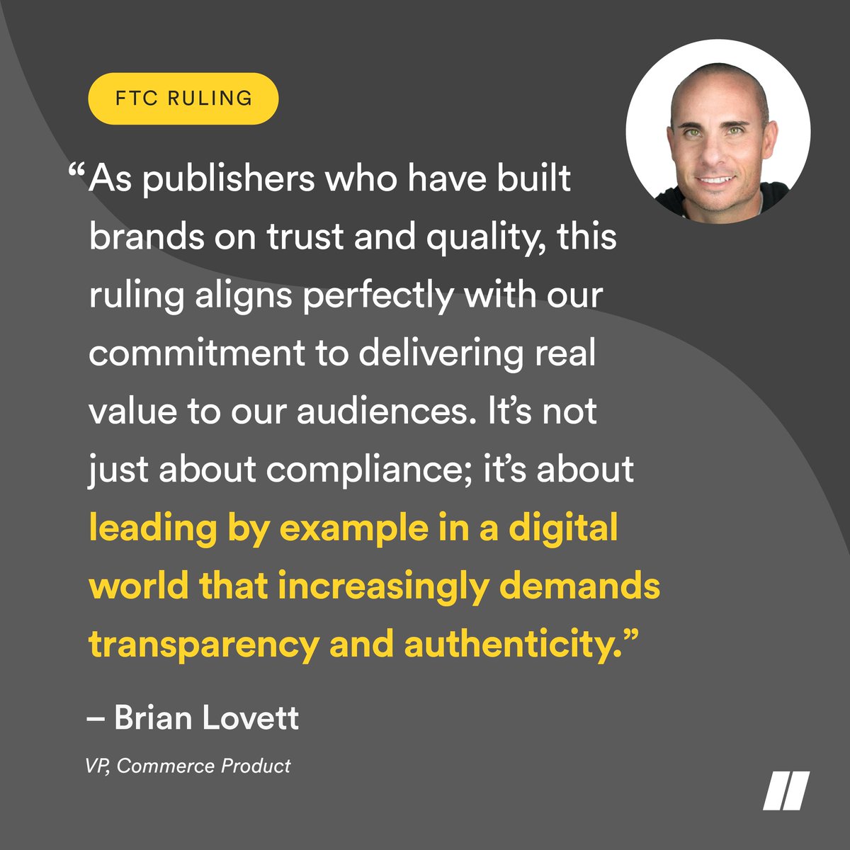 🚨 “The FTC's new ruling against fake, AI-generated reviews and bot followers marks a significant step toward safeguarding the integrity of online content. For publishers, this is a pivotal moment." - Brian Lovett, VP Commerce #DigitalPublishing #Transparency #DataIntegrity