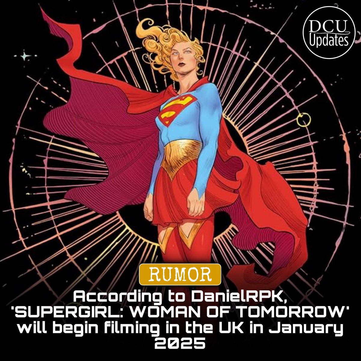 According to DanielRPK,
'SUPERGIRL: WOMAN OF TOMORROW' will begin filming in the UK in January 2025