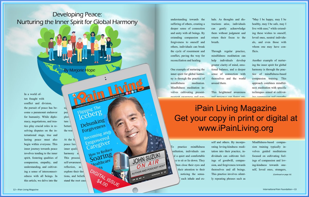 iPainOfficial's tweet image. Developing Peace: Nurturing the Inner Spirit for Global Harmony SUMMER 2024 iPain Living Magazine - ipainliving.org #iPainLiving #ChronicPain #FindingBetter #JohnSuzuki.