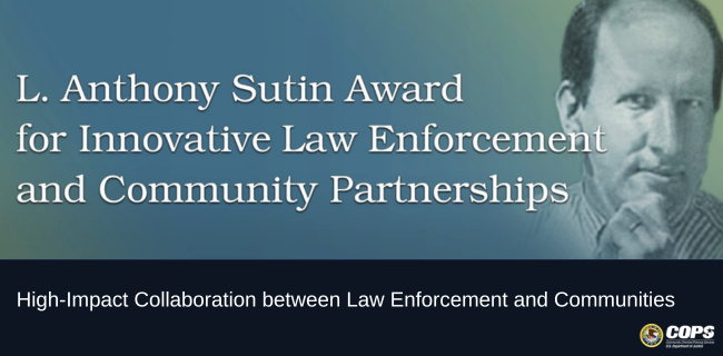 COPSOffice's tweet photo. The L. Anthony Sutin Award for Innovative Law Enforcement and Community Partnerships recognizes the efforts of #LawEnforcement &amp; community partnerships whose collaborations have transformed public safety in their communities. Read more #InTheCPDispatch: https://t.co/W10LOZwUpR https://t.co/TZZoBoBHc1
