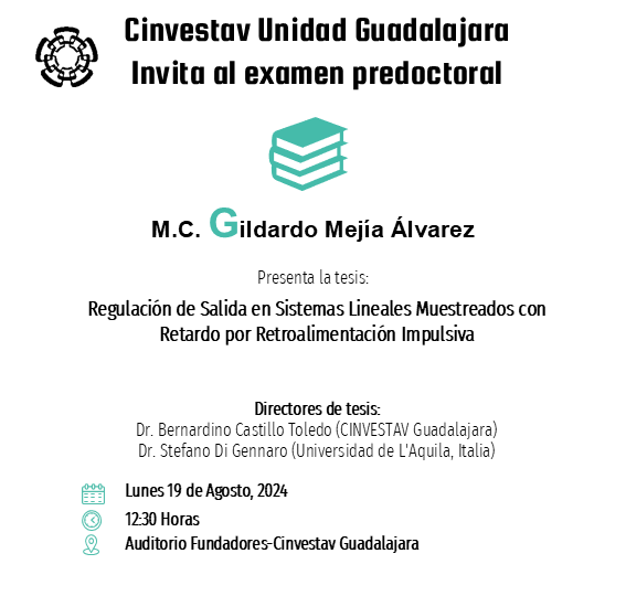 GdlAcademia's tweet image. La Unidad #Guadalajara de #Cinvestav invita al 📚examen predoctoral del M.C. 𝐆𝐢𝐥𝐝𝐚𝐫𝐝𝐨 Mejía Álvarez del área de #ControlAutomático.

🗓️Lunes 19 de Agosto, 2024
🕐12:30 Horas
📍Auditorio Fundadores-Cinvestav Guadalajara

#SerMejorConLosMejores