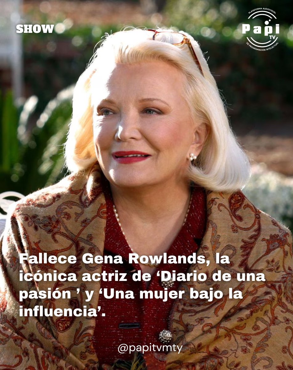 PapiTvMty's tweet photo. #Espectáculos📱| Rowlands falleció en su hogar en Indian Wells, California, rodeada por su familia, según confirmó la oficina del agente de su hijo, el director de cine Nick Cassavetes, tal como reportó el diario especializado california.
#papitv #genarowlands https://t.co/9kc1BEz6n9