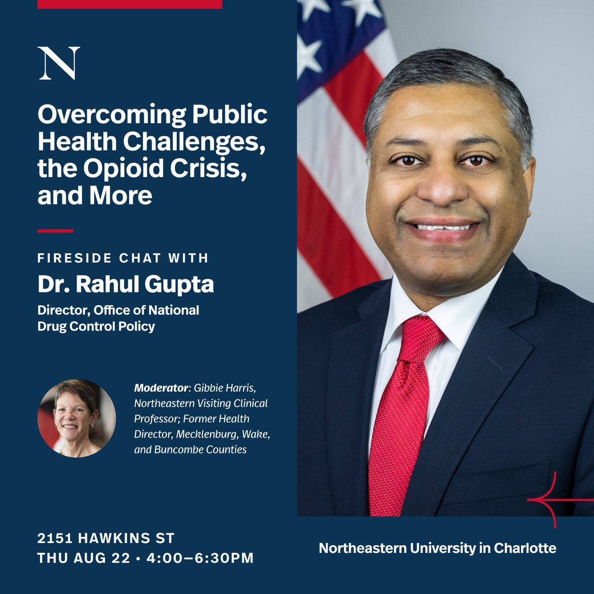 Don't miss MPH Professor Gibbie Harris's conversation with Dr. Rahul Gupta, Director of the Office of National Drug Control Policy of the Executive Office of the President, at Northeastern University in Charlotte on August 22nd!  

Register here: ter.li/v9y82p