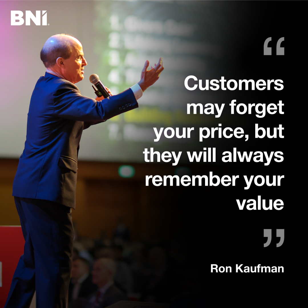 Make a lasting impression by focusing on the value you deliver. It's not just about cost; it's about the impact you make.

#BNI #RonKaufman #BNIMembers #Quotes