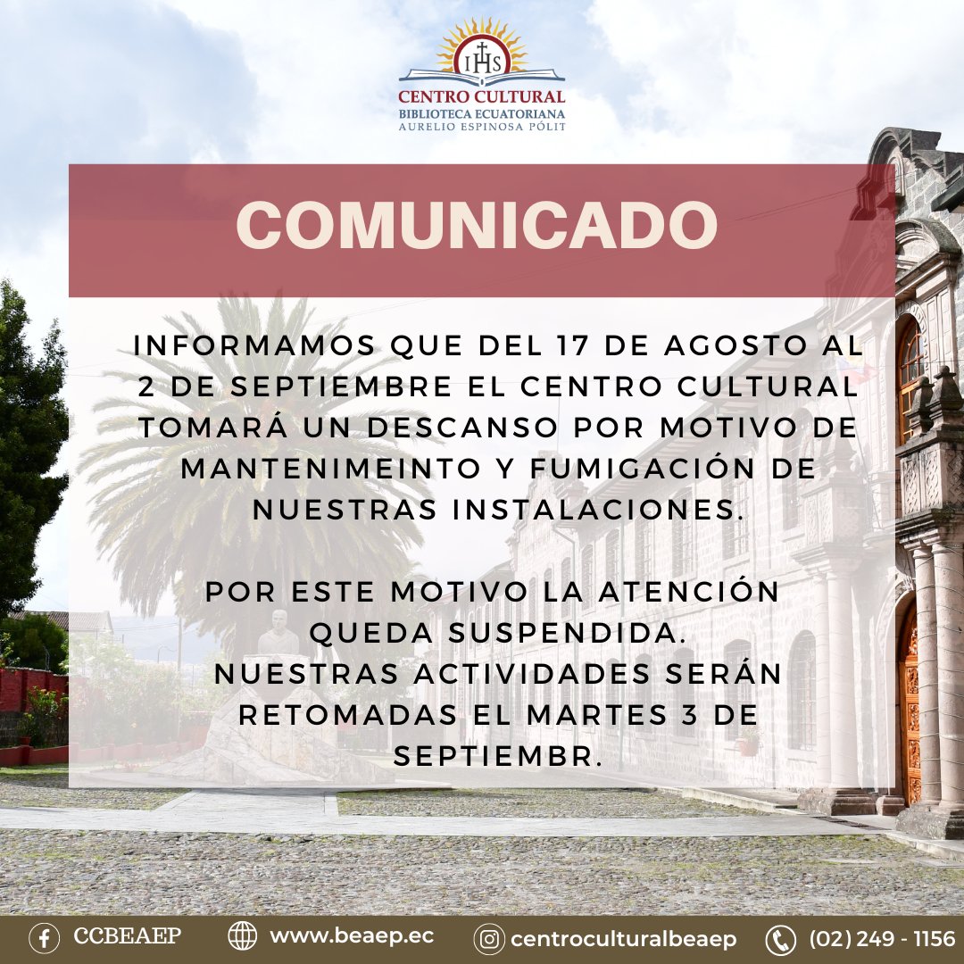 #COMUNICADO | Informamos que la atención del 17 de agosto al 02 de septiembre queda suspendida por el mantenimiento y fumigación de las instalaciones del <a href="/CCBEAEP/">Biblioteca Ecuatoriana Aurelio Espinosa Pólit</a> 
Retomamos actividades el 03 de septiembre. 
Gracias por su atención😊