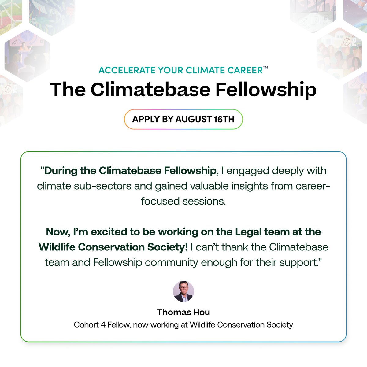 🌍 Thomas Hou’s journey: from Climatebase Fellowship to @thewcs 🌱

Thomas leveraged the Climatebase Fellowship to deepen his understanding of climate sub-sectors and transition into a pivotal role at the Wildlife Conservation Society. 

Only two days left to apply to the