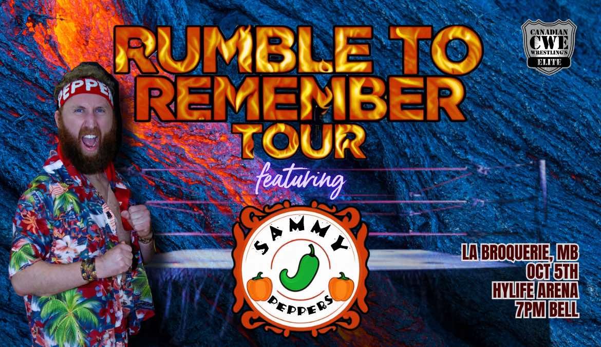 Canadian Wrestling's Elite &amp; The Rumble To Remember Tour head to SE Manitoba with a stop in La Broquerie on Saturday, October 5th Ft SE Manitoba Favorite &amp; CWE Homegrown Star "Red Hot" Sammy Peppers &amp; An Over The Top Rope Rumble Main Event!