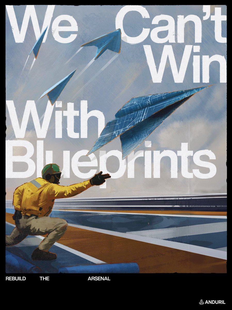 “We Can’t Win With Blueprints” poster
Anduril Industries, 2024