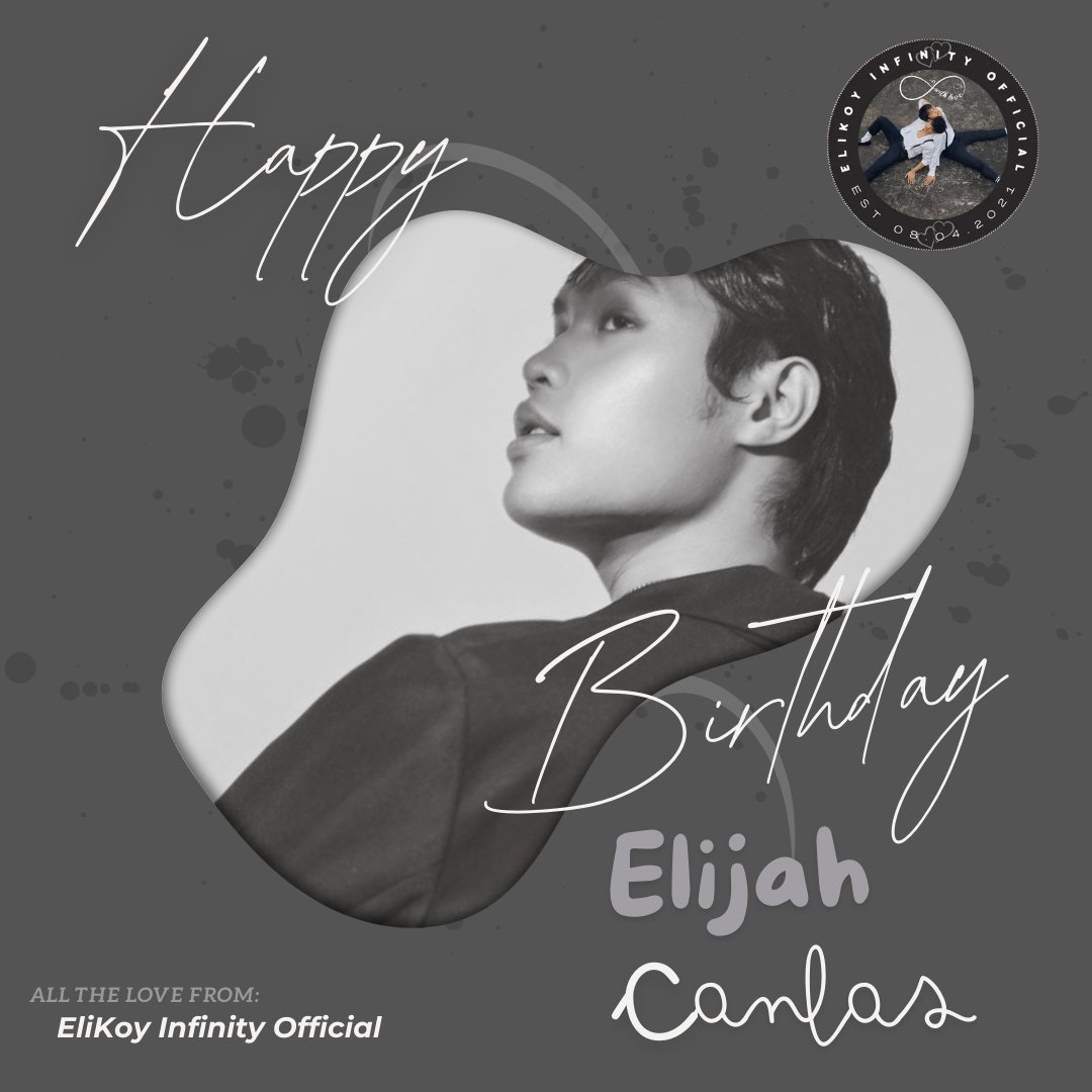 Happy Birthday Elijah Canlas (<a href="/elijahcanlas_/">Elijah Canlas</a> ) !

Our baby boy! 🩶🤍

Infinities loves you! 

#ElijahCanlas