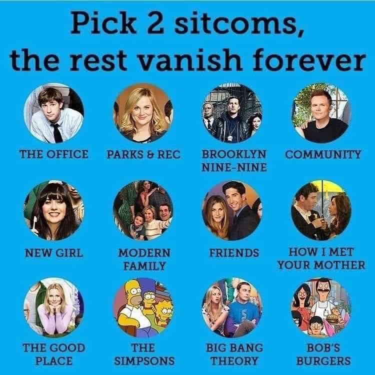How I met your Mother and Big Bang Theory. 

How about y’all?