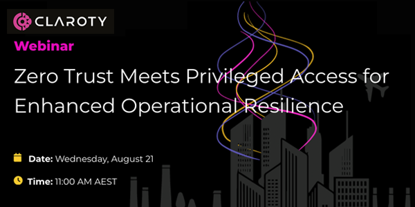Claroty's tweet photo. Join us Aug. 21, 11 a.m. AEST, when @Claroty ANZ Regional Director Leon Poggioli will host a webinar on #zerotrust and remote privileged access management #RPAM, and their role in ensuring operational resilience and CPS protection.
Register here: https://t.co/ABquaRRVnn https://t.co/hWqfZEiBXu