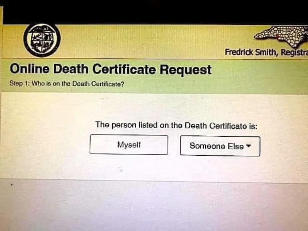 UX guy did not know that it's not possible to get a Death Certificate for yourself. 🤷‍♂️

#designfails