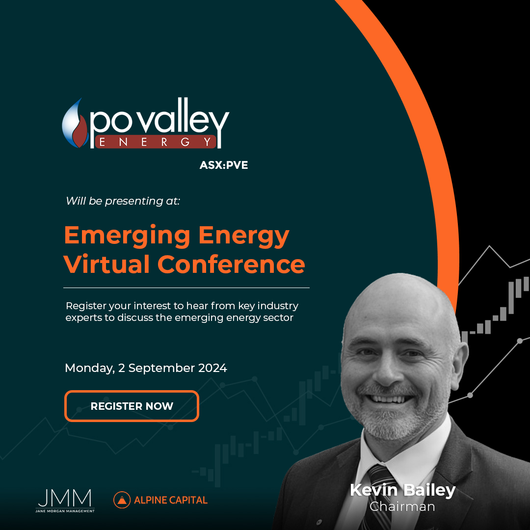 Po Valley Energy Chairman <a href="/KevinBaileyCFP/">Kevin Bailey AM</a>  will be presenting at the upcoming JMM &amp;Alpine Capital Emerging Energy Conference on the 2nd of September 2024.

To register to attend the virtual conference, click the link below:
tinyurl.com/2fpx4788