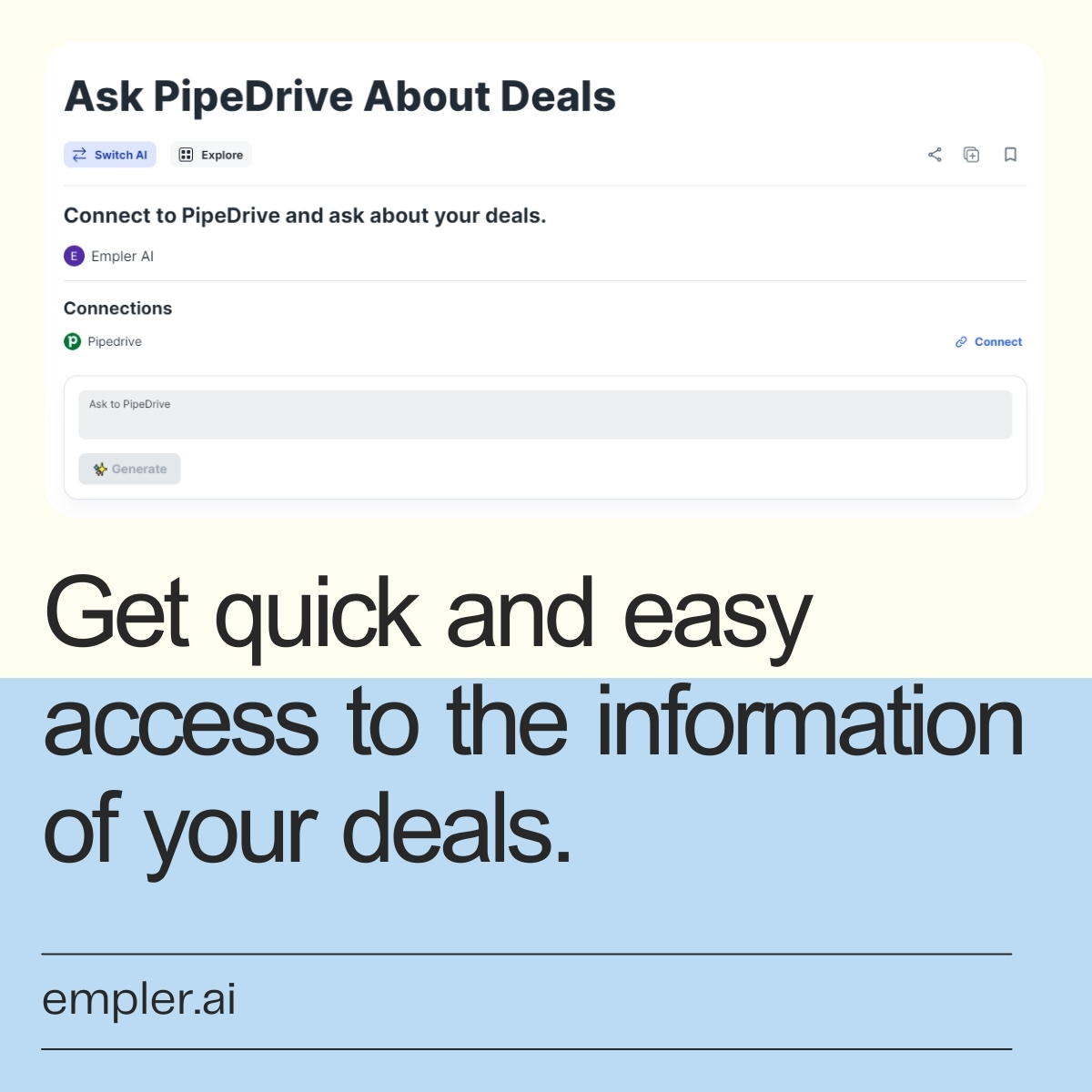 emplerai's tweet image. You can use our #Pipedrive AI tool anytime to instantly access the information you&apos;re looking for within your data.

Connect this #AITool with @pipedrive  

Enter your request in the form field.

Click Generate and get the result.

#sales #deals #contacts #SDR #GenerativeAI