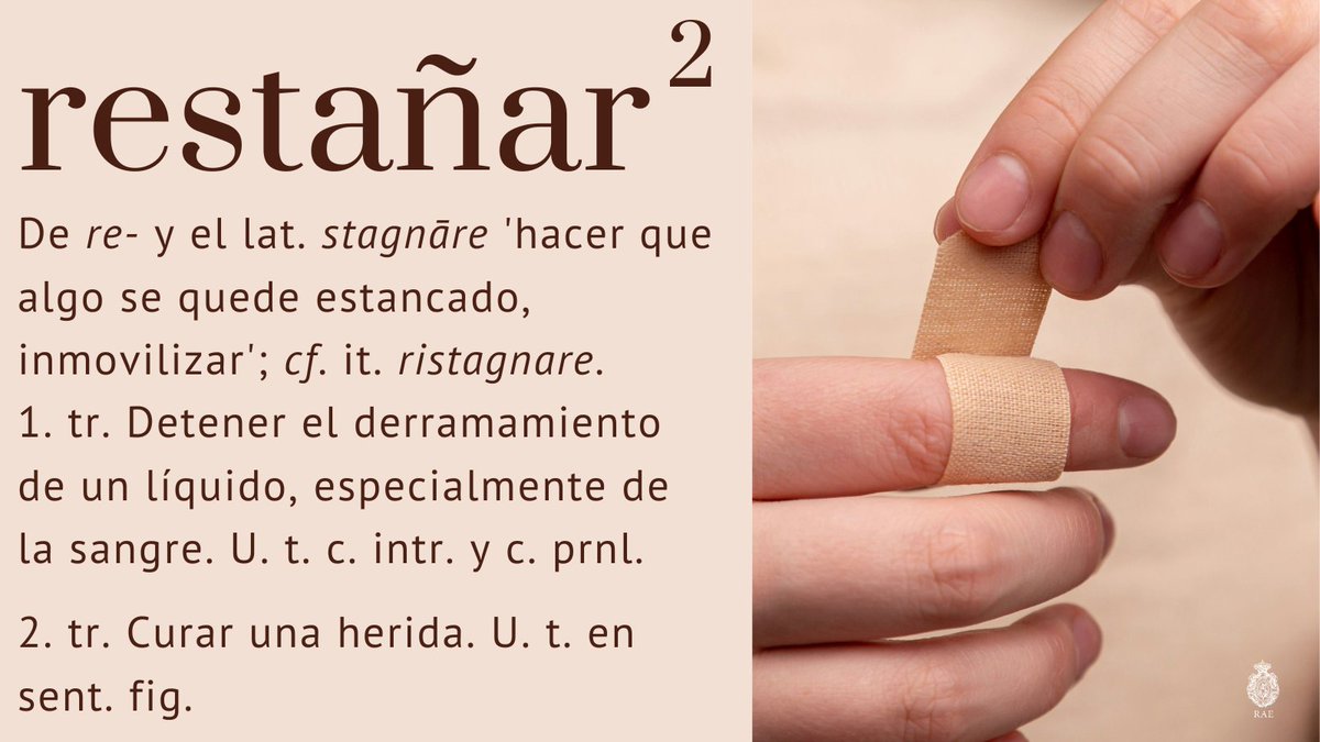 #PalabraDelDía | restañar²

Introduciendo «restañar» en el campo «Lema» de CORPES (ow.ly/oagG50SH9g5), se obtienen ejemplos como estos: «Restañaba la sangre de una herida del perro» (E. Freire); «El mar picado de lluvia restaña mis heridas y me reconcilia» (A. Criado).