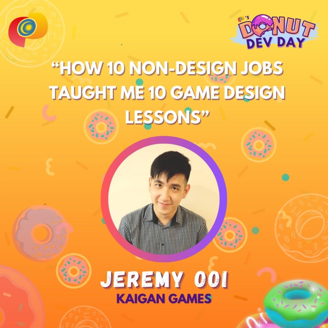 KaiganHQ's tweet photo. Join Jeremy at the Donut Dev Day happening tomorrow!
He will be giving a talk on "How 10 Non-design Jobs Taught Me 10 Game Design Lessons"!
Donut forget to register! https://t.co/Op4oGXj97K
#IGDA #Kaigangames #gamdev https://t.co/3H3Up8S5NY