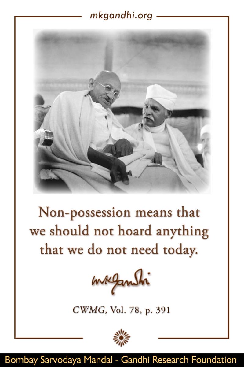 mkgsarvodaya's tweet photo. Thought For The Day ( NON-POSSESSION )
Non-possession means that we should not hoard anything that we do not need today.
- #MahatmaGandhi, CWMG, Vol. 78, p. 391
#quote #quotes #InspirationalQuotes #MotivationalQuotes #quoteoftheday #Gandhi #dailyquotes #nonpossession https://t.co/dOBR8ycpLO
