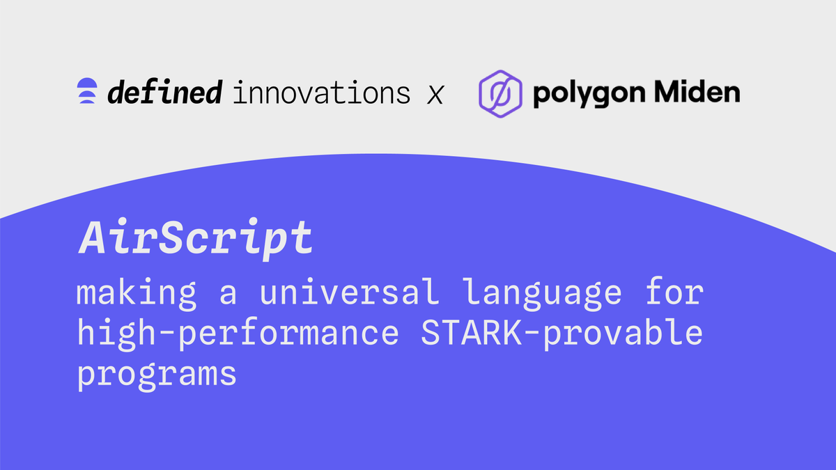 defined_innov's tweet photo. @defined_innov and @0xPolygonFdn are teaming up to make AirScript the universal language for AIR representation! We'll dive deep into compilers and math to enable high-performance STARK-provable software. https://t.co/pQhAH9uHhz