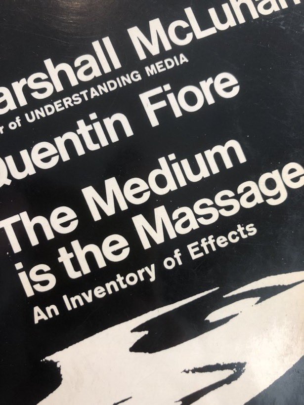 “Any understanding of social and cultural change is impossible without a knowledge of the way media work as environments.”

McLuhan / Fiore
‘The Medium is the Massage: an inventory of effects.’
1967